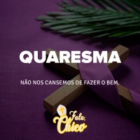 FC!#157 - Mensagem do Papa Francisco para a Quaresma 2022: "não nos cansemos de fazer o bem"
