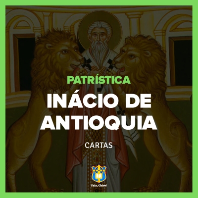 Cartas de Inácio de Antioquia (Séc. II)