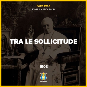 Tra Le Sollicitude, Pio X (1903)