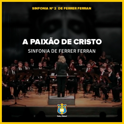 FC!#438 - Sinfonia &quot;A Paixão de Cristo&quot;, de Ferrer Ferran (Sinfonia nº 2)