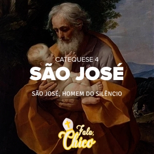 FC!#164 - São José, homem do silêncio - Catequese 4