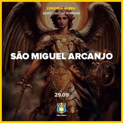 FC!#361 - São Miguel Arcanjo - Legenda Áurea, Beato Tiago de Voragine