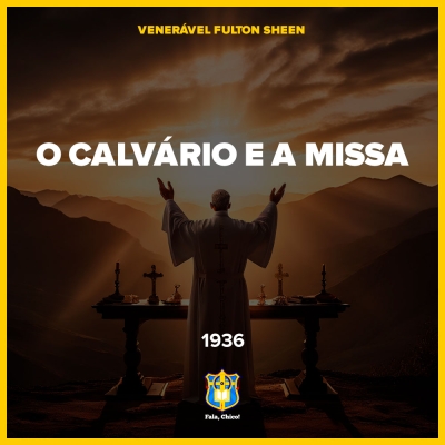 O Calvário e a Missa, Ven. Fulton Sheen (1936)